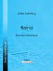 Image for Reine: Roman historique