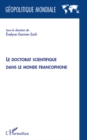 Image for Le doctorat scientifique dans le monde francophone.
