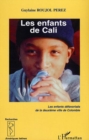 Image for Les enfants de Cali: Les enfants defavorises de la deuxieme ville de Colombie