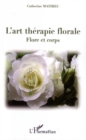 Image for Art therapie florale flore etcorps.
