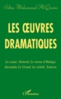 Image for Les oeuvres dramatiques - la cause. nemrod. le retour d&#39;hula.