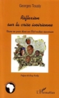 Image for Reflexion sur la crise ivoirienne: Vivre en paix dans un Etat-nation souverain