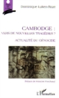 Image for Cambodge: vers de nouvelles tragedies: Actualite du genocide