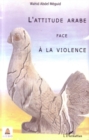 Image for Attitude arabe face a la violence l&#39;.