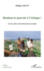 Image for Rendons le pouvoir A l&#39;afrique! - cri de colere d&#39;un benevol.
