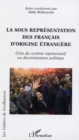 Image for La sous representation des francais d&#39;origine etrangere: Crise du systeme representatif ou discrimination politique