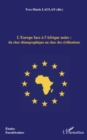 Image for L&#39;europe face A l&#39;afrique noire : du choc demographique au c.