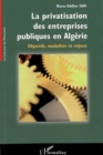 Image for La privatisation des entreprises publiques en Algerie: Objectifs, modalites et enjeux