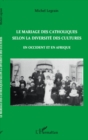 Image for Le mariage des catholiques selon la diversite des cultures e.