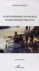Image for Le developpement en projets: Conception-Realisation-Etudes de cas (nouvelle edition)