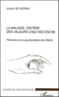 Image for La maladie, critere des valeurs chez Nietzsche: Premices d&#39;une psychanalyse des affects