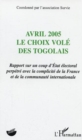 Image for Avril 2005: Le choix vole des Togolais - Rapport sur un coup d&#39;Etat electoral perpetre avec la complicite de la France et de la communaute internationale