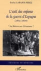 Image for L&#39;exil des enfants de la guerre d&#39;Espagne: (1936-1939) - La maison aux geraniums