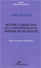 Image for Guide pratique: Reussir la redaction et la soutenance d&#39;un memoire de recherche