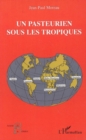 Image for Un Pasteurien sous les Tropiques: (1963-2000)