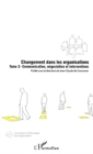 Image for Changement dans les organisations (Tome 2): Communication, negociation et interventions