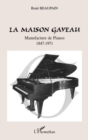 Image for La maison gaveau - manufacture de pianos - 1847-1971.