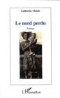 Image for LE NORD PERDU.