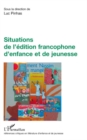 Image for Situations de l&#39;A%dition francophone d&#39;enfance et de jeuness.