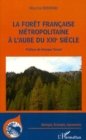 Image for La foret francaise metropolitaine a l&#39;aube du XXIeme siecle