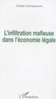 Image for L&#39;infiltration mafieuse dans l&#39;economie legale