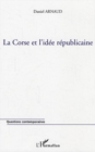 Image for Corse et l&#39;idee republicaine.