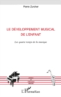 Image for Le developpement musical de l&#39;enfant - les quatre temps de l.