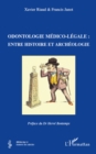 Image for Odontologie medico-legale : - entre histoire et archeologie.