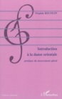 Image for Introduction a la danse orientale: Pratique du mouvement spiral