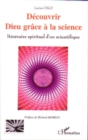 Image for Decouvrir dieu grace a la science.