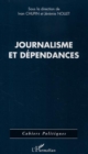 Image for Journalisme et dependance.