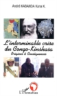 Image for L&#39;interminable crise du Congo-Kinshasa: Origines et Consequences
