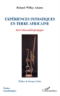 Image for Experiences initiatiques en terre africaine - recit ethno-an.