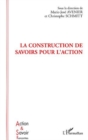 Image for Construction de savoirs pour l&#39;action.