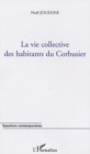 Image for La vie collective des habitants du Corbusier
