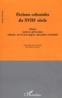 Image for Fictions coloniales du XVIIIe siecle: Zimeo. Lettres africaines. Adonis, ou le bon negre, anecdote coloniale