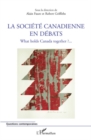 Image for La societe canadienne en debats - what holds canada together.