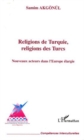 Image for Religions de Turquie, religions des Turcs: Nouveaux acteurs dans l&#39;Europe elargie