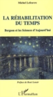 Image for La Rehabilitation du temps: Bergson et les Sciences d&#39;Aujourd&#39;hui