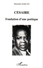 Image for CESAIRE: Fondation d&#39;une poetique