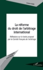 Image for La reforme du droit de l&#39;arbitrage international.