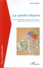 Image for La lumiEre neutre - une nouvelle approche du dessin et de la.