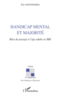 Image for Handicap mental et majorite - rites de passage a l&#39;age adult.
