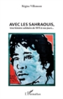 Image for Avec les sahraouis - une histoire solidaire de 1975 a nos jo.