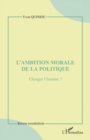 Image for L&#39;ambition morale de la politique - changer l&#39;homme ?
