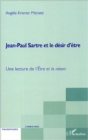 Image for Jean-Paul Sartre et le desir d&#39;etre: Une lecture de l&#39;Etre et le neant