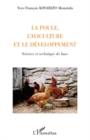 Image for La poule, l&#39;aviculture et le developpement - science et tech.