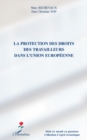 Image for La protection des droits des travailleurs dans l&#39;union europ.