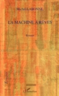 Image for La machine A rEves - roman.