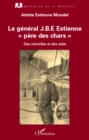 Image for Le general j.b.e estienne pEre des chars - des chenilles e.